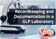 Recordkeeping and Documentation in a GLP Laboratory (US FDA, US EPA and OSHA Focus)